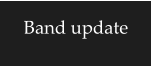 Band update