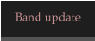 Band update